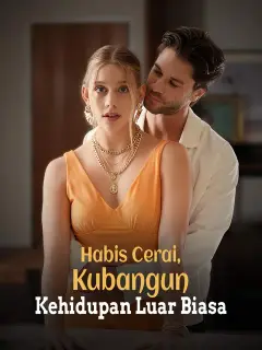 Habis Cerai, Kubangun Kehidupan Luar Biasa ซับไทย