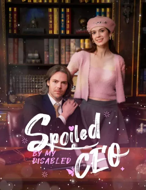 Spoiled by My Disabled CEO ซับไทย